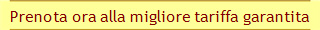 Prenota ora alla migliore tariffa garantita